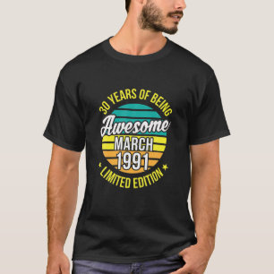 T-shirt Années D'Être Incroyable Mars 1991 Anniversaire Vi