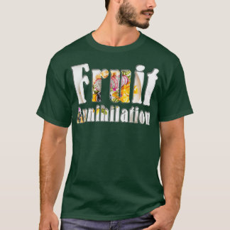 T-shirt Annihilation des fruits
