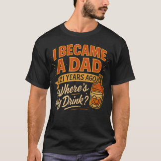 T-shirt Anniversaire 21 Ans Pour Papa Fils ou Fille de 21 