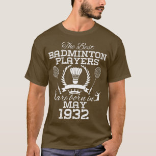 T-shirt Anniversaire de 92 ans en mai 1932 Best Badminton 