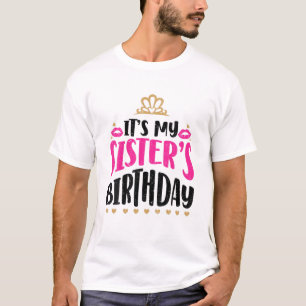 T-shirt Anniversaire de ma soeur Tout âge Anniversaire P