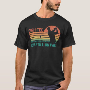 T-shirt Anniversaire drôle 80 ans Golf Pun Golfing 80 ans