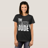 T-shirt Anniversaire Dude Famille d'Anniversaire B (Devant entier)