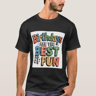 T-shirt Anniversaire est le meilleur type de plaisir