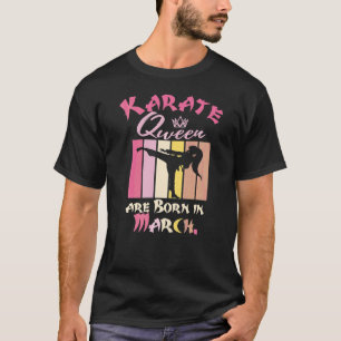 T-shirt Anniversaire Karate Queens Sont Nés En Mars Femmes