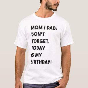 T-shirt Anniversaire Maman Papa N'Oublie Pas Aujourd'Hui E
