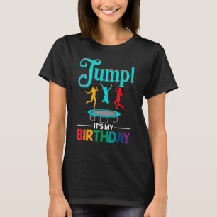 T-shirt Anniversaire Pour Les Femmes Jump Son Anniversaire