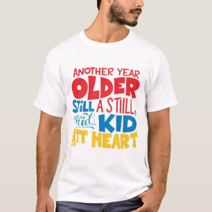 T-shirt Anniversaire présent - Toujours un enfant au coeur