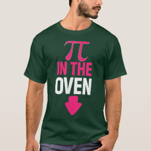 T-shirt Announcement Pi Pi Pi In the Oven 