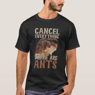 T-shirt Annuler Tout Ce Qu'Il Y A Des Fourmis Pour Une Fou