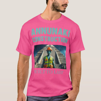 T-shirt Annunaki Construction Funny Alien Ufo