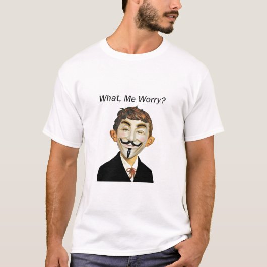 T-shirt Anonyme - ce qui, j'inquiétude ? ? ? (Devant)