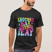 T-shirt Another Day Another Slay Groovy Inspired Positive  (Devant)