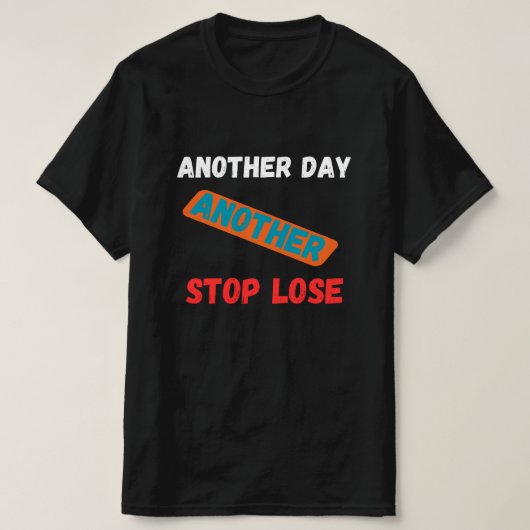 T-shirt Another Day Another Stop Loss Trading Quote (Design devant)