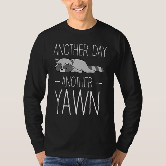 T-shirt Another Day Another Yawn Student Sleep Raccoon Cof (Devant)