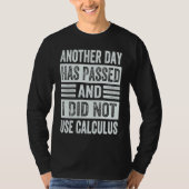 T-shirt Another Day Has Passed And I Did Not Use Calculus (Devant)