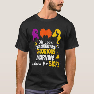 T-shirt Another Glorious Morning Makes Me Sicks Halloween