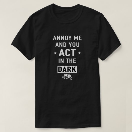 T-shirt Anouis-moi et tu agis dans le noir (Design devant)