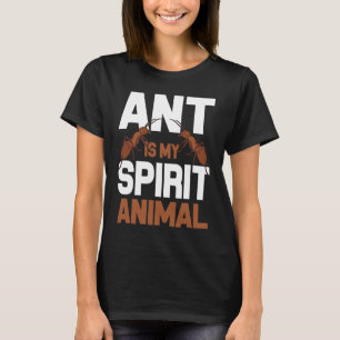 T-shirt Ant Est Mon Esprit Animal I Ant Farm I Ant