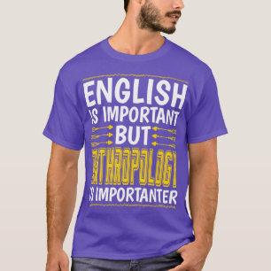 T-shirt Anthropologie Est Importante Amusante Anthropologi