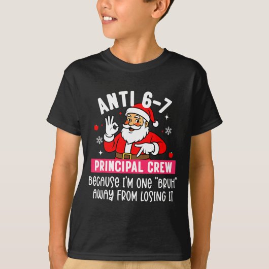 T-shirt Anti 6-7 Santa Principal Crew Funny Santa Saying C (Devant)