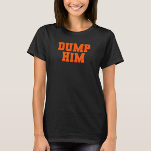 T-shirt Anti-ami Ami Humour Femme Dump Him