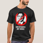 T-shirt Anti DeSantis - Ban DeSantis. Pas Des Livres. (Devant)
