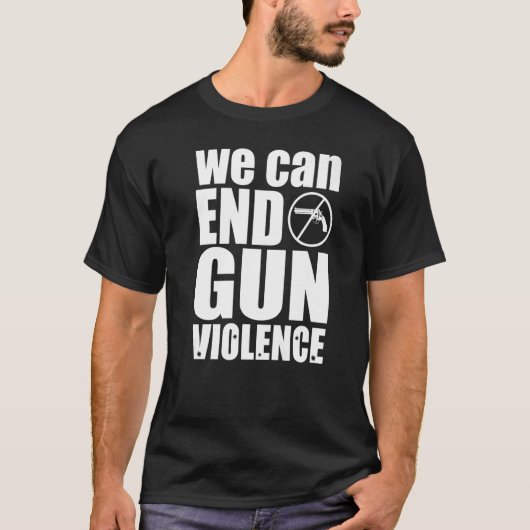 T-shirt Anti Gun Nous pouvons mettre fin à la violence des (Devant)
