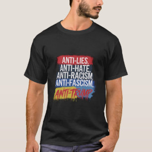 T-shirt Anti Haine Mensonges Racisme Fascisme Résister Pro