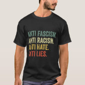 T-shirt Anti Hate Racism Fascism Lies Social Justice Tee (Devant)