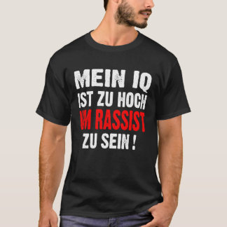 T-shirt Anti Nazis Racism My IQ Is Too High To Rassist To 