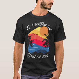 T-shirt Anti Social Beautiful Day Pour Me Laisser Seul Ner