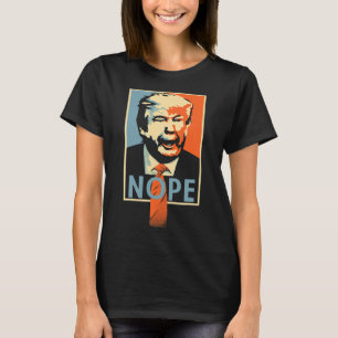 T-shirt Anti Trump nope Poster Resistance Parody Design