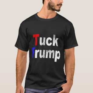 T-shirt Anti Trump Tuck Frump Drôle Politique