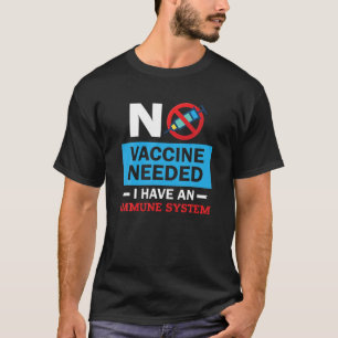 T-shirt Anti Vaccin Aucun Vaccin Nécessaire J'Ai Un Sy Imm