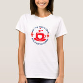 T-shirt Anti Valentine's Cup of Coffe Love Drôle cadeau (Devant)