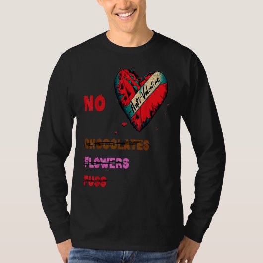 T-shirt Anti Valentine's Day  No Chocolates Flowers Fluss (Devant)