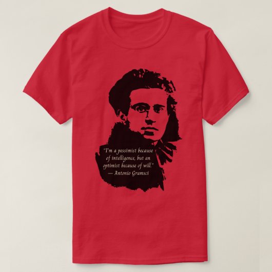 T-shirt Antonio Gramsci portrait et citation Je suis un pe (Design devant)