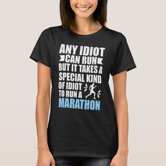T-shirt Any Idiot Can Run Marathon Marathon Runners Marath (Devant)