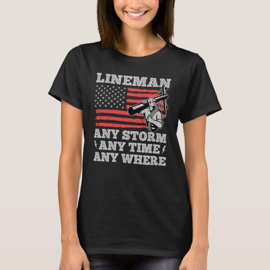 T-shirt Any Storm Any Time Any Where Electrician Lineman (Devant)