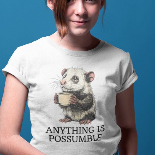 T-shirt Anything is Possumble Cute Opossum