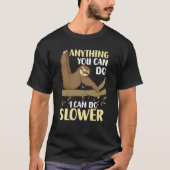 T-shirt Anything You Can Do I Can Do Slower Sloth 5 (Devant)