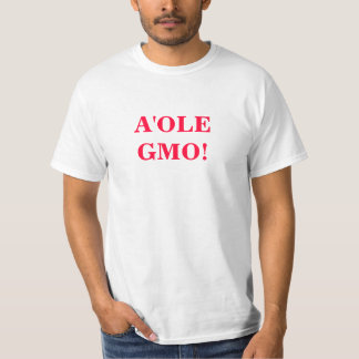 T-shirt A'ole GMO     OMG GMO WTF ?
