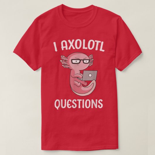 T-shirt Aolotl Ask Questions School Student Cute Computer (Design devant)
