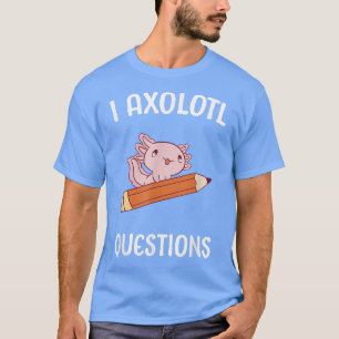 T-shirt Aolotl Pose Des Questions Écolier Mignon Aolotls P