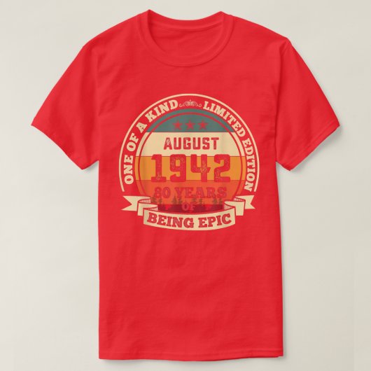 T-shirt Août 1942 80e Anniversaire Cadeau 80 ans d'être E (Design devant)