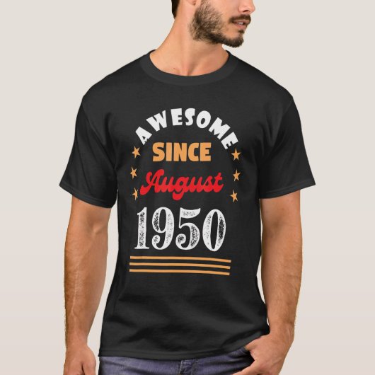 T-shirt Août 1950 Anniversaire stupéfiant depuis 1950 Août (Devant)