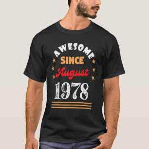 T-shirt Août 1978 Anniversaire stupéfiant depuis 1978 Août
