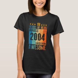 T-shirt Août 2004 18 Année D'Être Génial