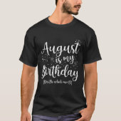 T-shirt Août Est Mon Anniversaire Le Mois Entier Août (Devant)